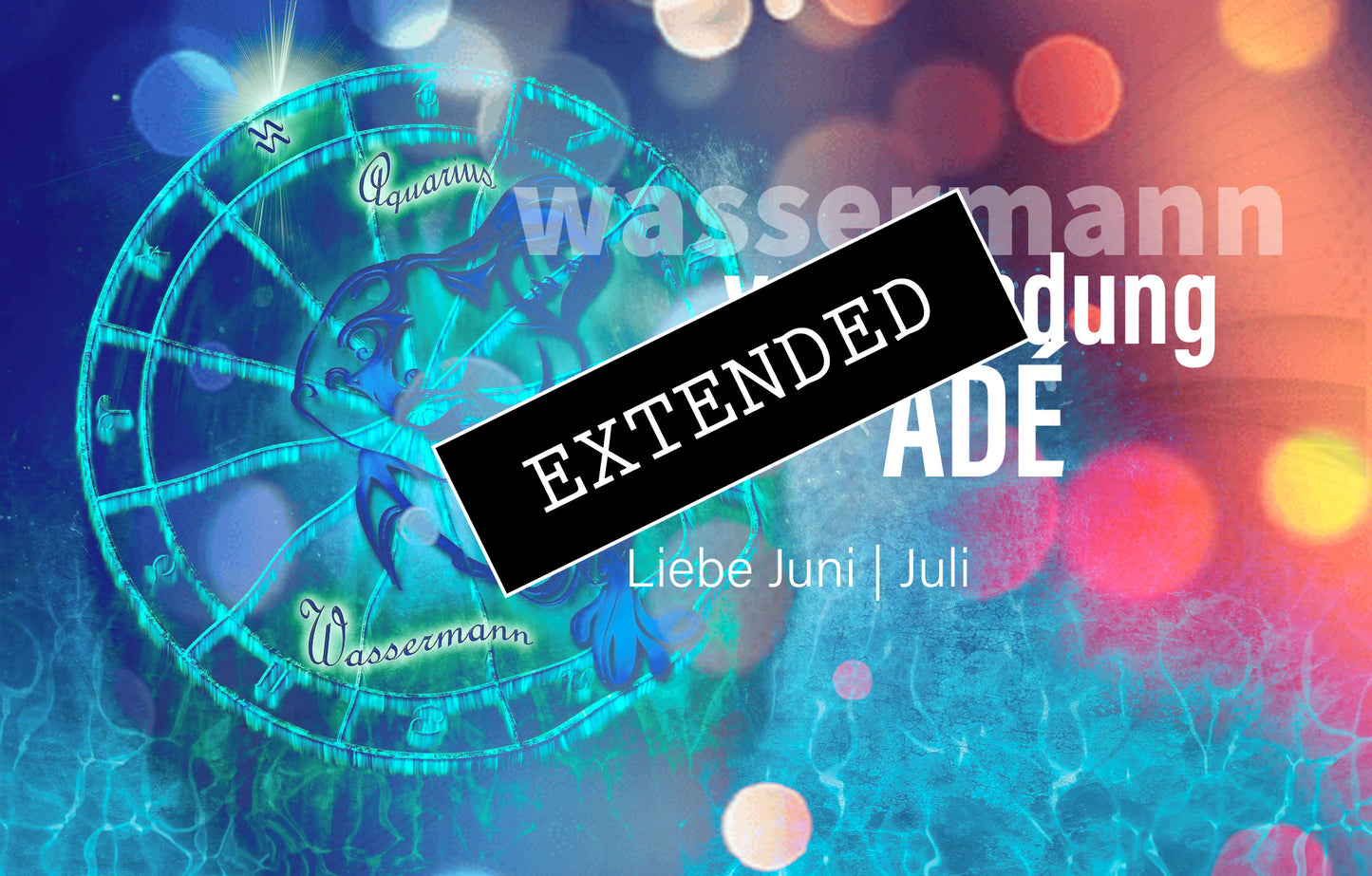 Wassermann Liebe Juni | Juli extended: Mein Weg zu dirđź’ž