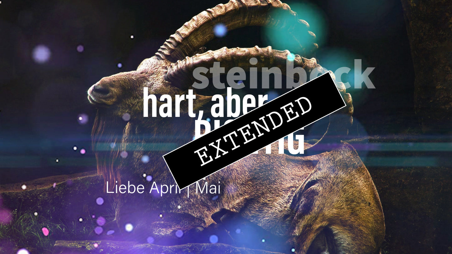 Steinbock Liebe April | Mai extended: Aufgewachtđź’–
