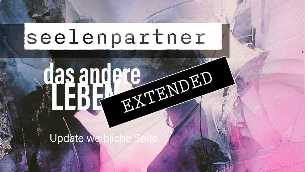 2Seelenpartner | weibliche Seite extended: Weil der Weg weiter gehtđź’—