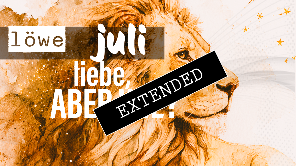 Löwe Liebe Juli extended: Der Knoten platzt💖