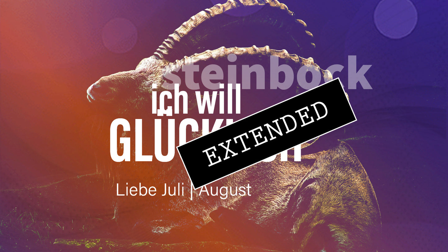 Steinbock Liebe Juli | August extended: Schweres Gerüst❤️🩹❣️
