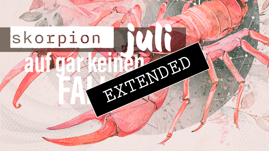 Skorpion Liebe Juli extended: In Rage❣️❤️🔥