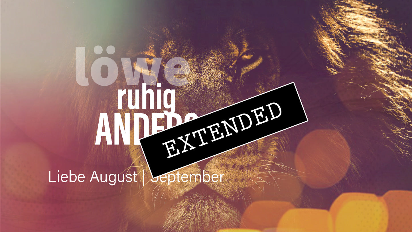 Löwe Liebe August | September extended: Ausbruch❤️🔥