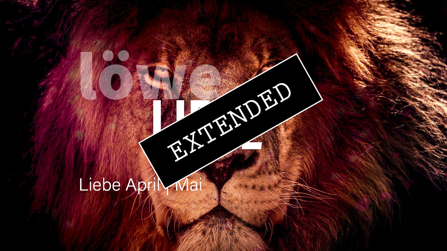 Löwe April | Mai extended: Starke Entwicklung❤️🔥