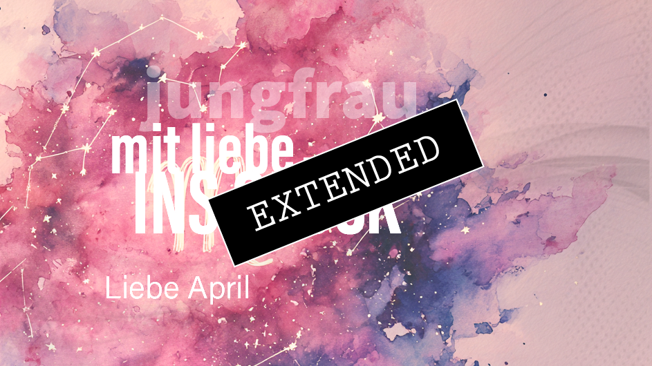 Jungfrau Liebe April extended: Einfach dankeđâ¤ď¸