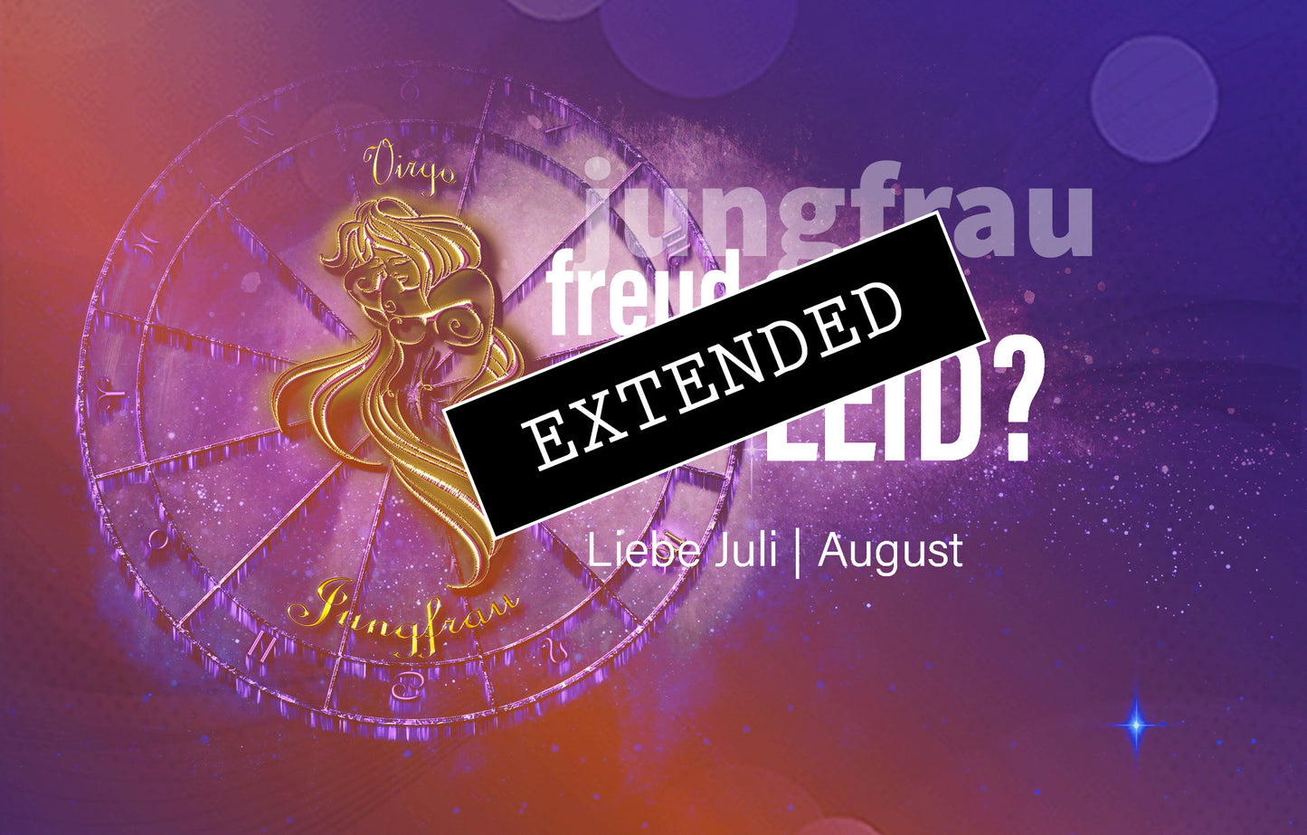 Jungfrau Liebe Juli | August extended: Gamechangerđź’–