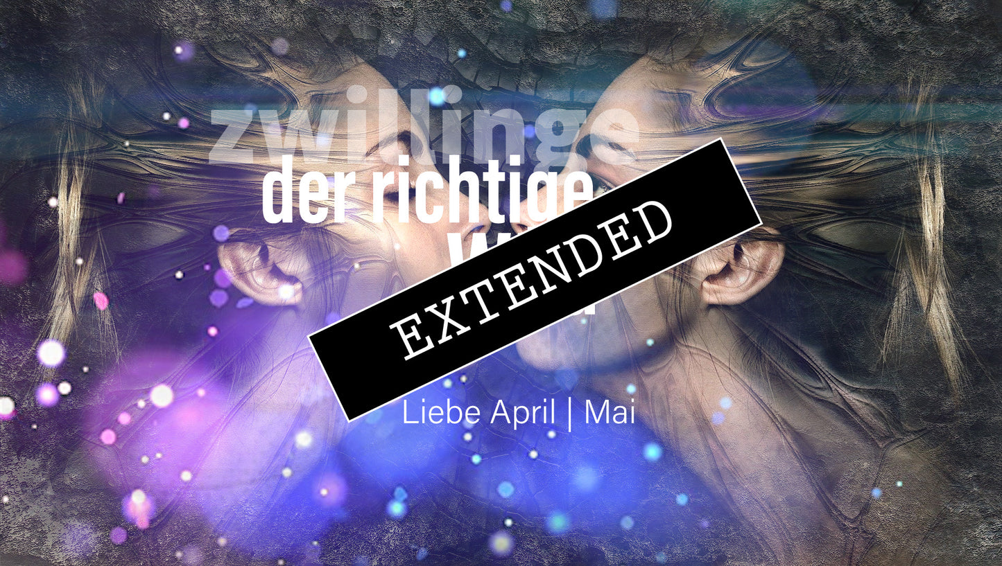 Zwillinge Liebe April | Mai extended: In Ruhe zum Durchbruchđź’–