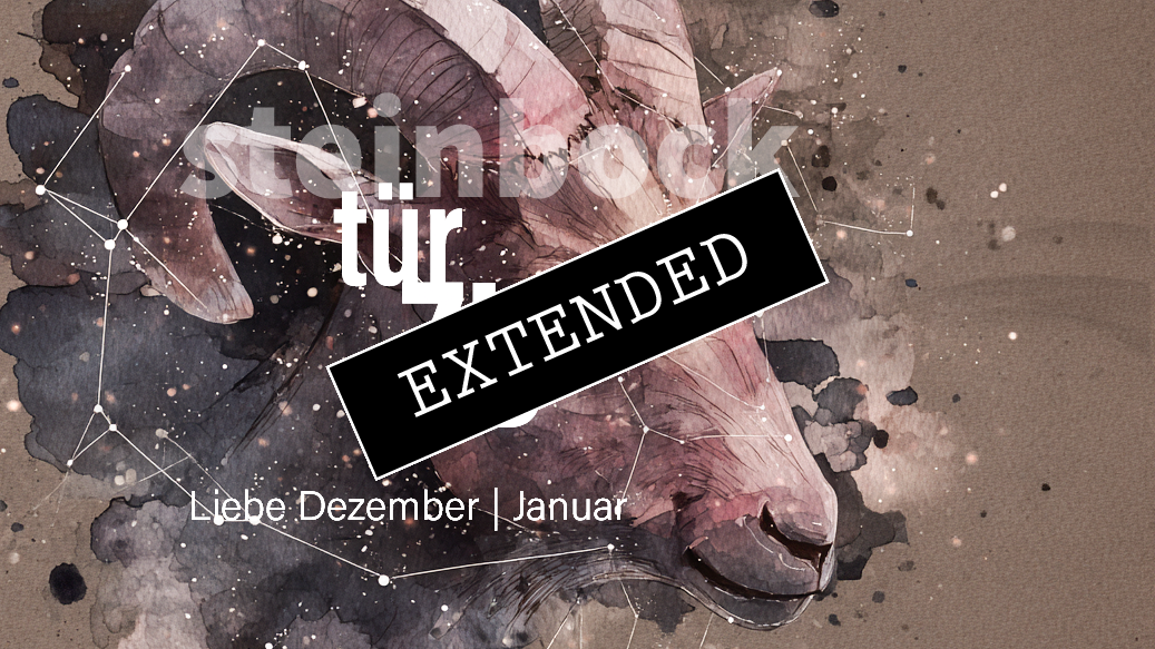 Steinbock Liebe Dezember | Januar extended: Leise Zweifel❣️💗
