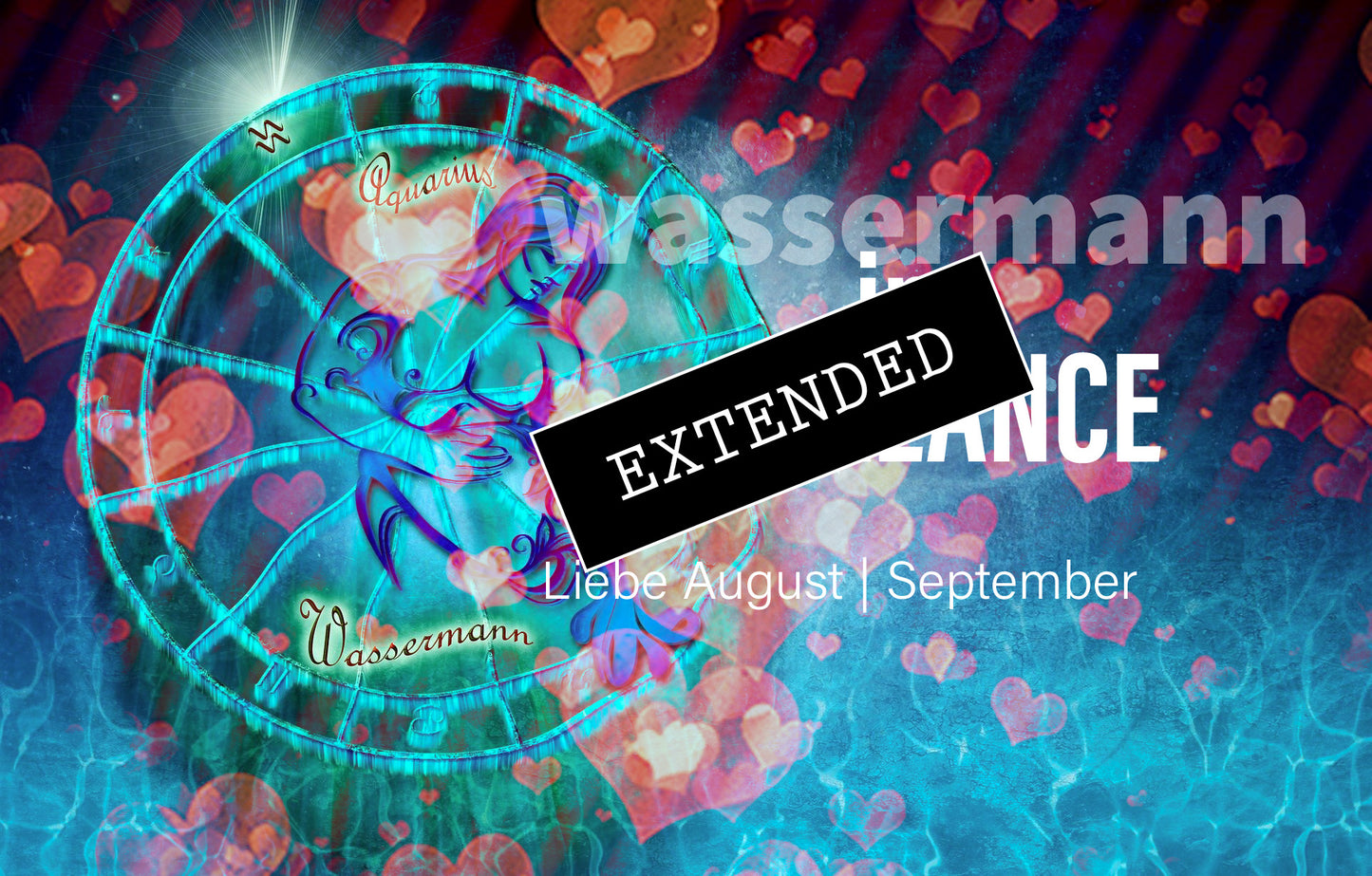 Wassermann Liebe August | September extended: Auf dem Weg zu mir❤️❤️🔥