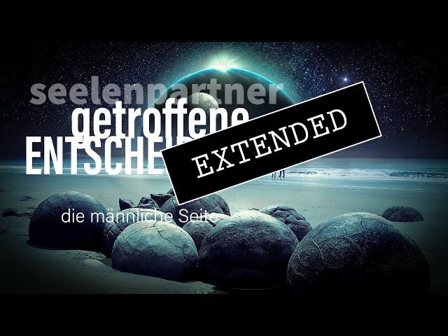 Seelenpartner - männliche Seite extended: Wegweiser Liebe💘💞