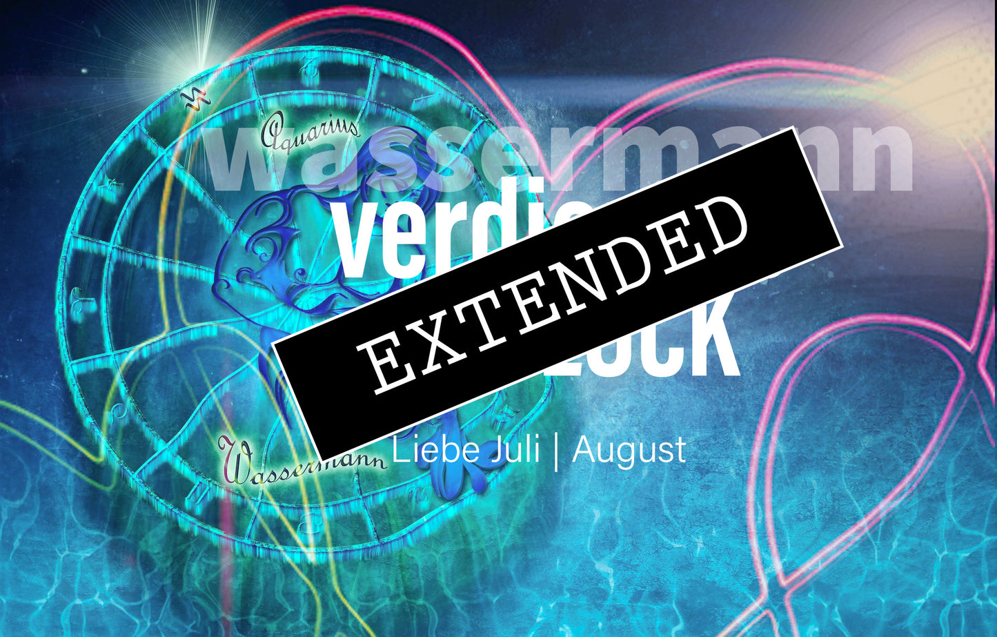 Wassermann Liebe Juli | August extended: Gesprengte Kettenđź’–đź’“