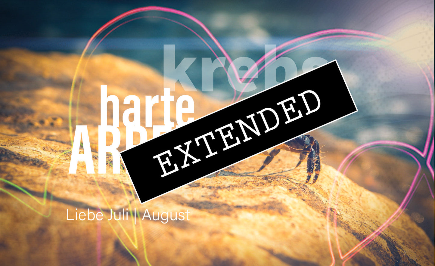 Krebs Liebe Juli | August extended: Weg aus dem Struggleđź’“đź’–