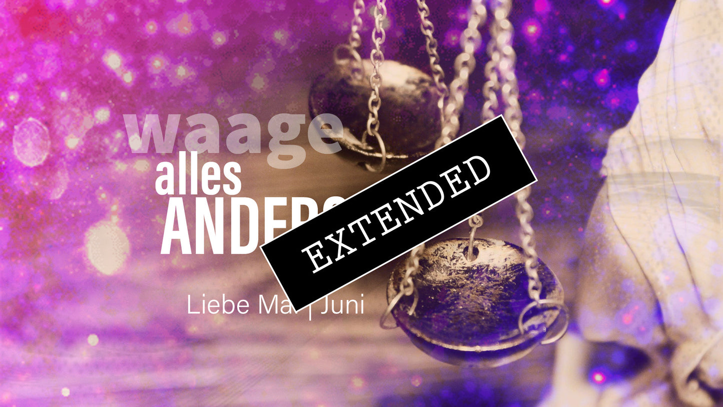 Waage Liebe Mai | Juni extended: Back on track💖