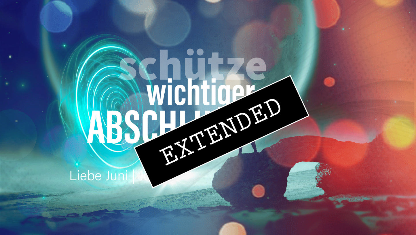 Schütze Liebe Juni | Juli extended: Tiefer Wandel💖