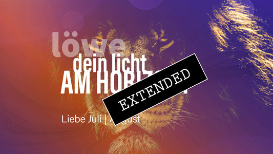 Löwe Liebe Juli | August extended: Wertvoll💖