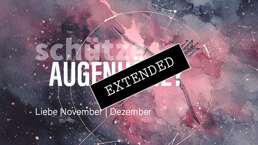 Schütze Liebe November | Dezember extended: Mit Liebe und mit Zärtlichkeit💗💞