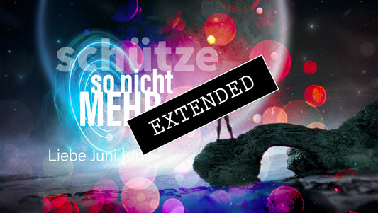Schütze Liebe Juni | Juli extended: Resolut❣️