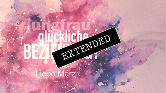 Jungfrau Liebe März extended: Glück in der Beziehung💞💖