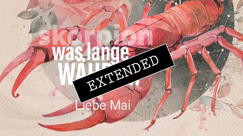 Skorpion Liebe Mai extended: Sicherheitsabstand❣️