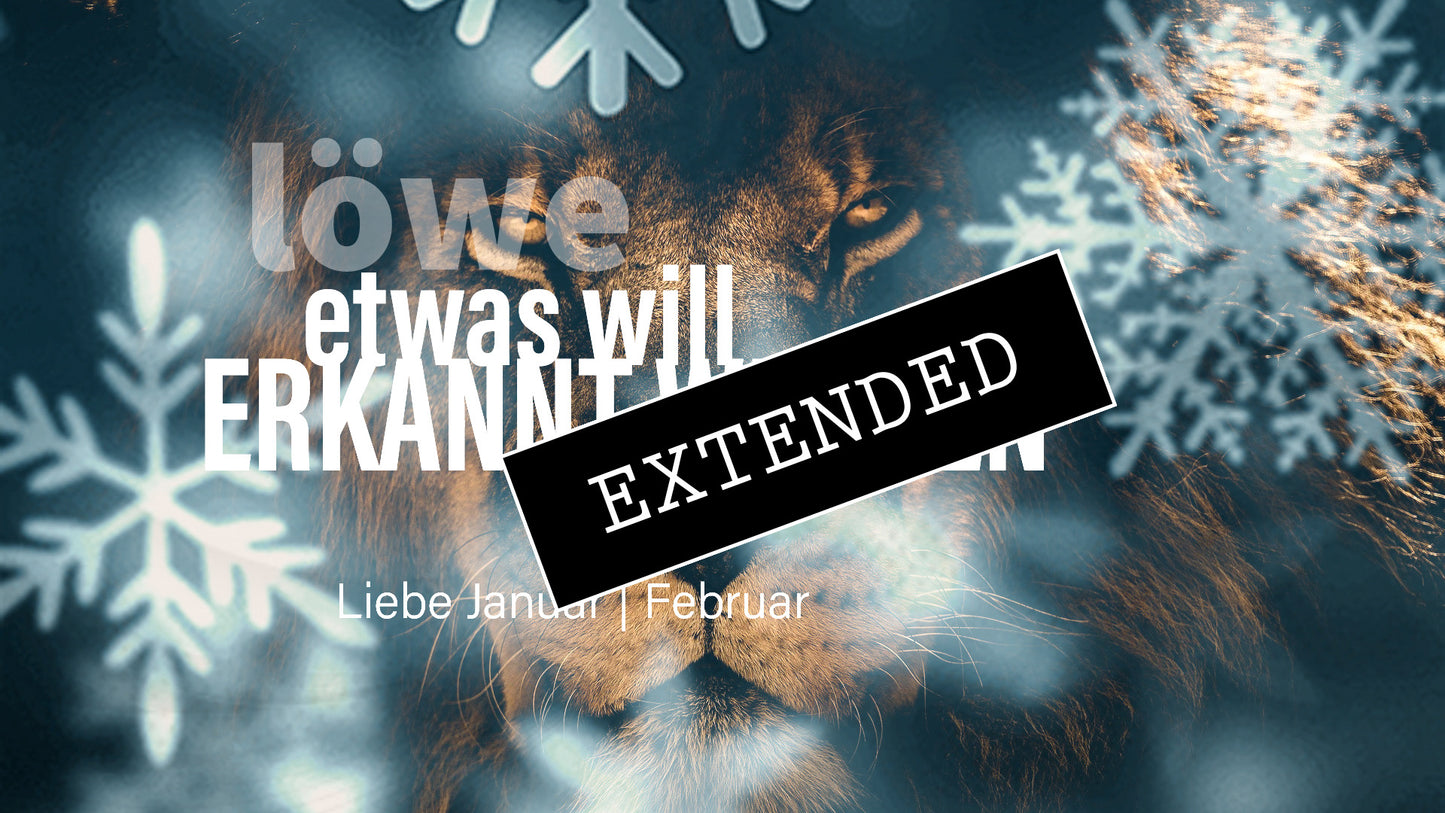 Löwe Liebe Januar | Februar extended: Durch dich💞❤️
