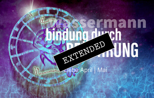 Wassermann Liebe April | Mai extended: Bindung durch Berührung💞