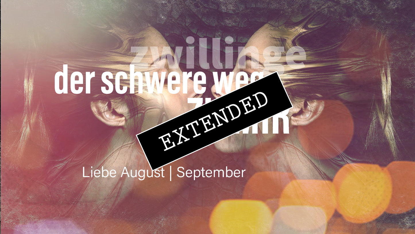 Zwillinge Liebe August | September extended: Der schwere Weg zu mir…💗💖