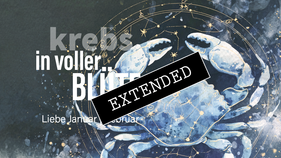 Krebs Liebe Januar | Februar extended: Durch dich anders💞💖