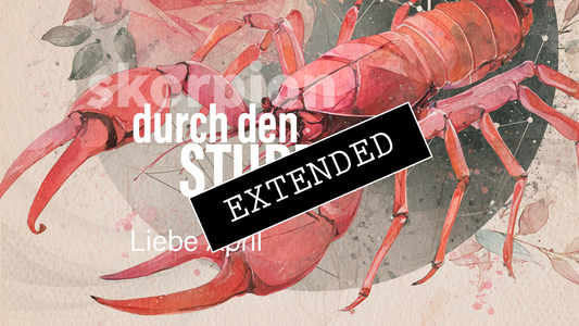 Skorpion Liebe April extended: Im Sturm💫
