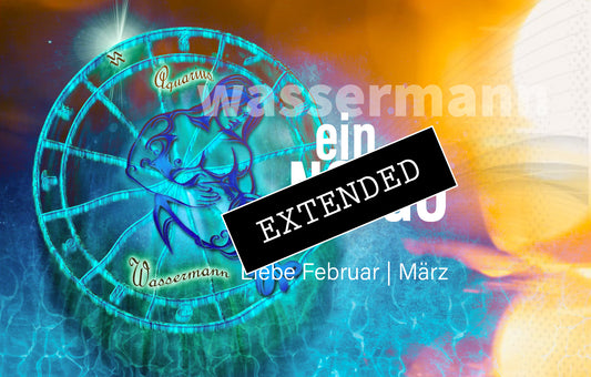 Wassermann Liebe Februar | März extended: Durch dich💞❤️