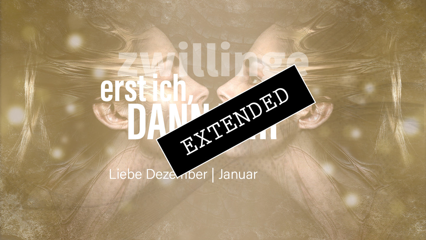 Zwillinge Liebe Dezember | Januar extended: …erst ich, dann wir❤️💞