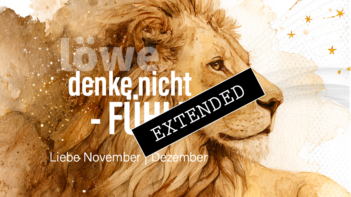 Löwe Liebe November | Dezember extended: Vertrauen durch dich💞