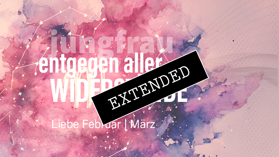 Jungfrau Liebe Februar | März extended: Soll ich (nicht)?❣️💖