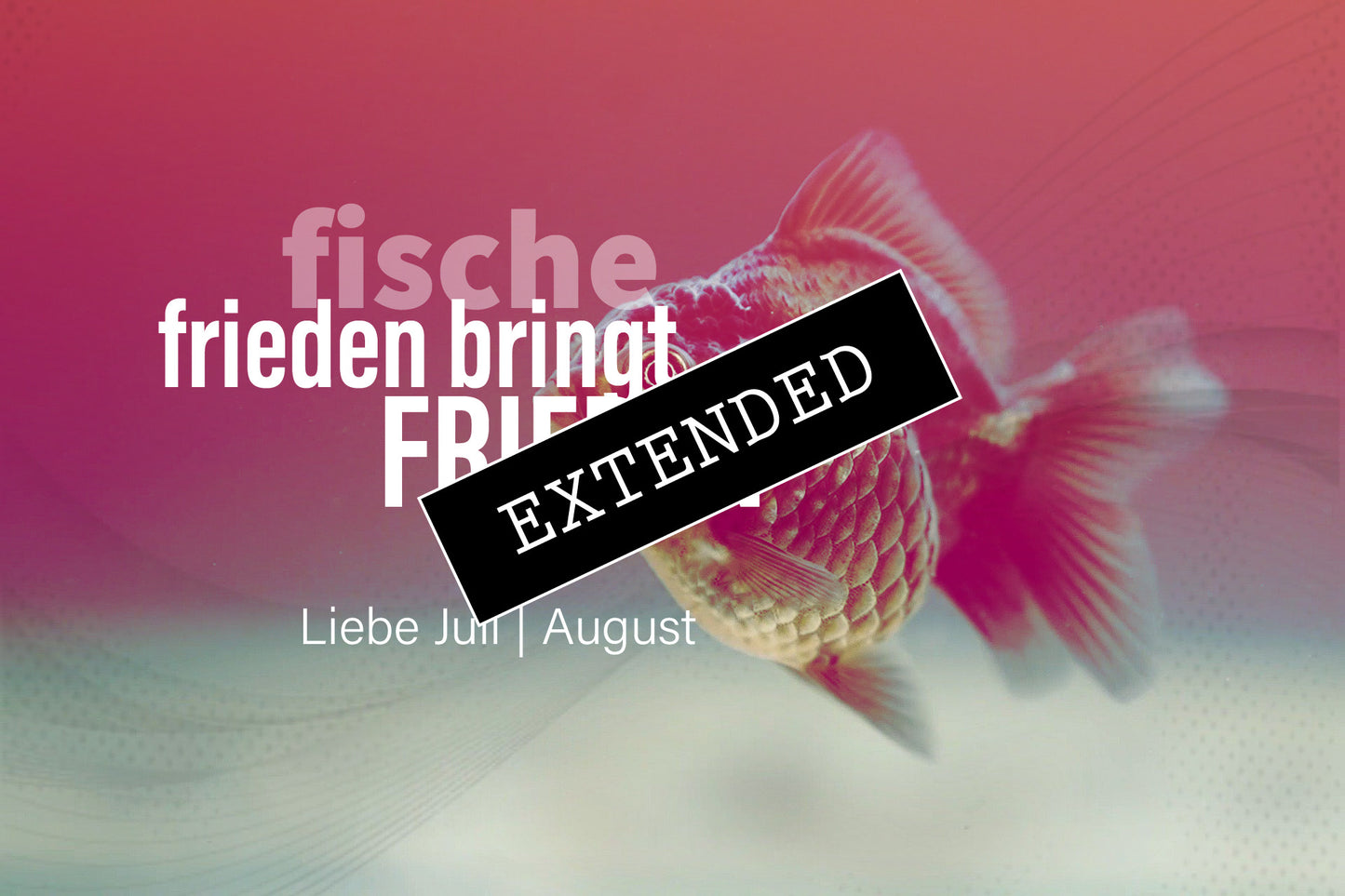 Fische Liebe Juli | August extended: Fluss der Gefühle💗💖