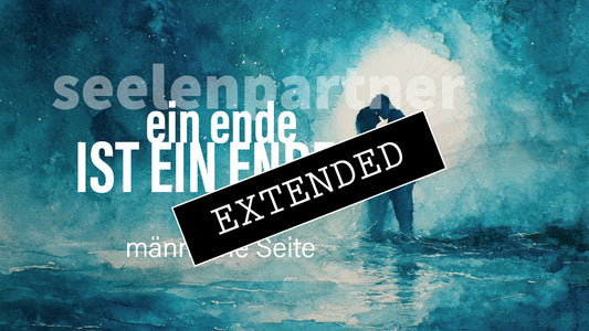Seelenpartner | männliche Seite extended: Tabularasa in alle Richtungen💗