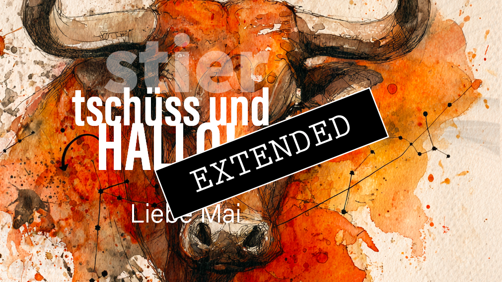 Stier Liebe Mai extended: Losgelöst💗💖