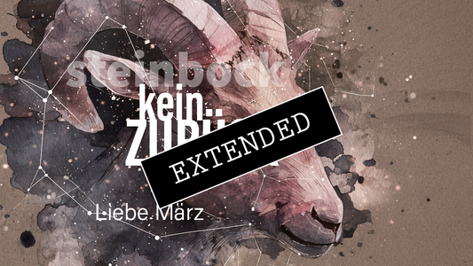 Steinbock Liebe März extended: Der Tellerrand❣️💓
