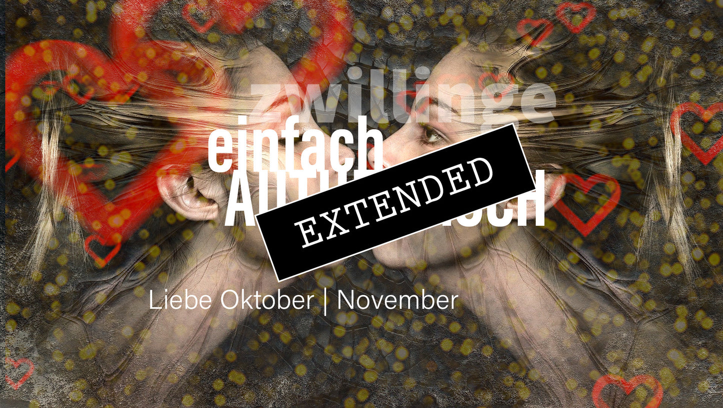 Zwillinge Liebe Oktober | November extended: Für uns❤️