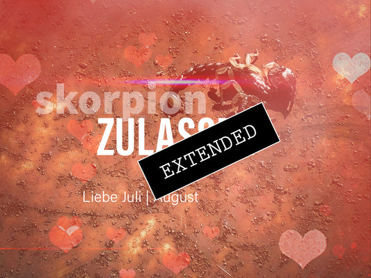 Skorpion Liebe Juli | August extended: mein Leben, mein Schaffen, mein Wirken💗💖