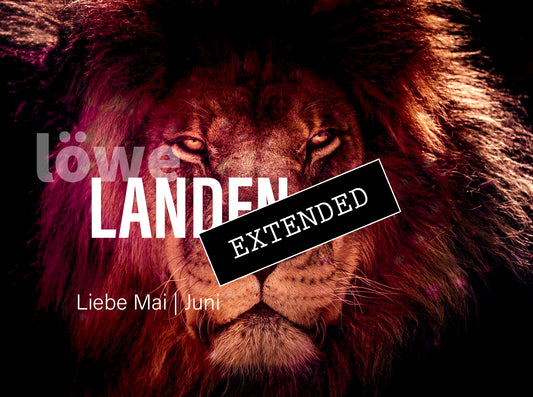 Löwe Liebe Mai | Juni extended: Entwachsen💗💖