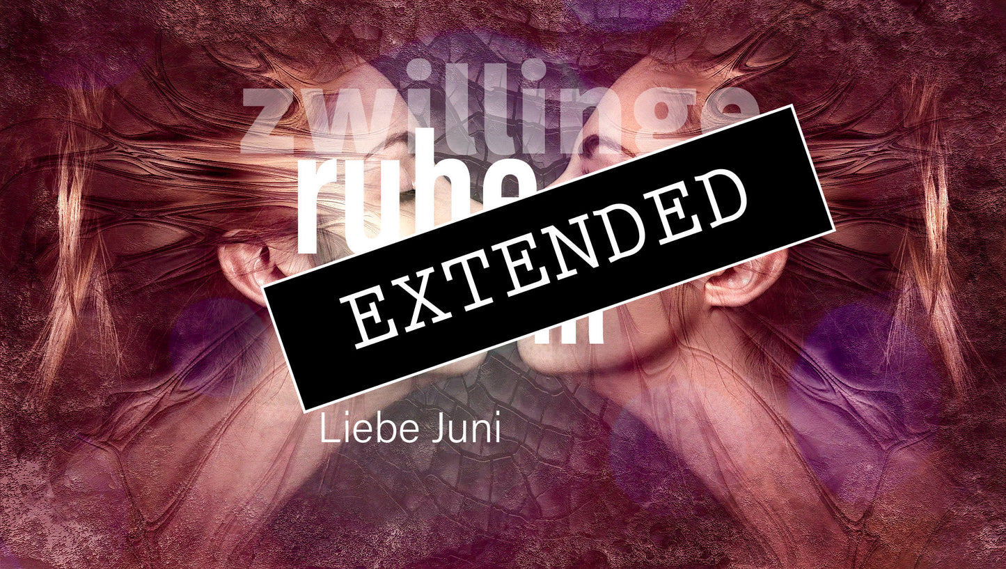 Zwillinge Liebe Juni extended: Sicher zum Durchbruch💫💞