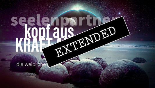 Seelenpartner - weibliche Seite extended: Die neue Ausrichtung💘💞