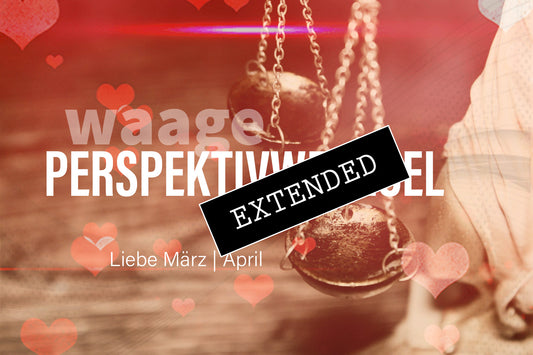 Waage Liebe März | April extended: Ein Weg geht zu Ende…✨💖